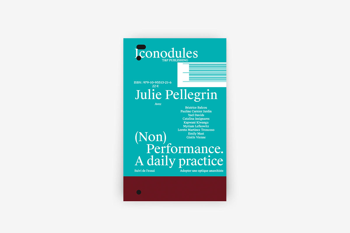 Lancement du livre de Julie Pellegrin, « (Non) Performance. A daily practice », T&P Publishing - Bétonsalon